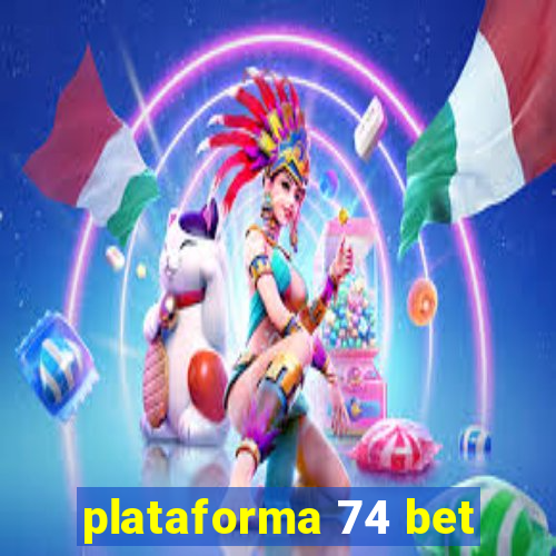 plataforma 74 bet